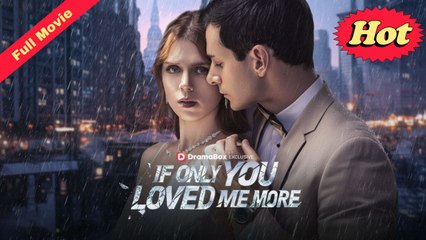 [English Trending Podcast] If Only You Loved Me More (Completed) 2025