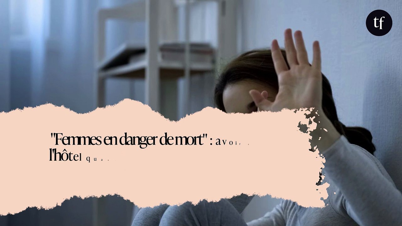 "Femmes en danger de mort" : avoir droit à l'anonymat à l'hôtel quand on est victime de violences, une mesure qui devient très urgente