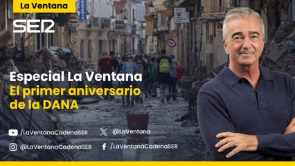 La Ventana a las 16h | Primer aniversario de la Dana