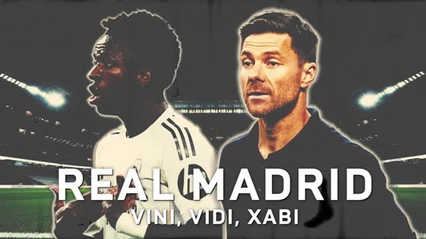 Real Madrid : Vini, Vidi, Xabi
