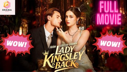 [New] From Cell to Crown Lady Kingsley Is Back #dramabox - Full Movie  Drama Hub
