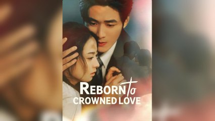 Reborn to Crowned Love (DUBBED)