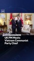 UK PM Meets Vietnam Communist Party Chief