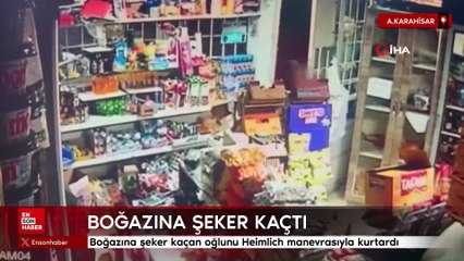 Afyonkarahisar'da boğazına şeker kaçan oğlunu Heimlich manevrasıyla kurtardı