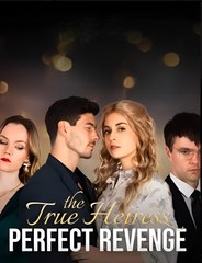 The True Heiress Perfect Revenge – FULL HD MOVIE [Eng Sub]