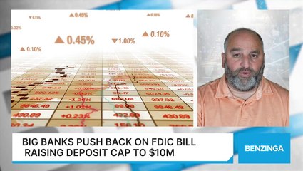Big Banks Push Back On FDIC Bill Raising Deposit Cap To $10M