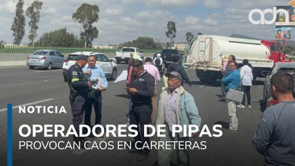 Bloqueos de operadores de pipas provocaron caos en las carreteras de México