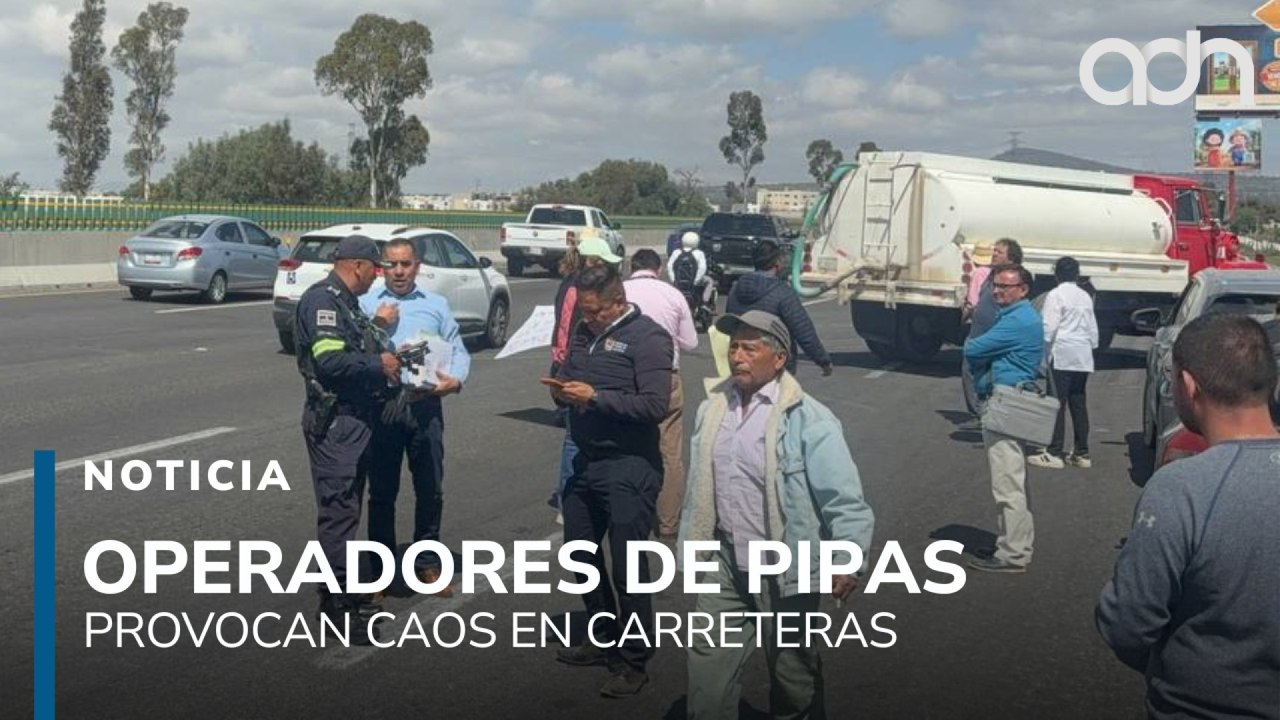 Bloqueos de operadores de pipas provocaron caos en las carreteras de México