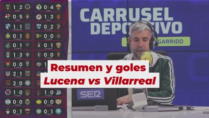 Resumen del Lucena vs Villarreal