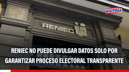 Reniec no puede divulgar datos en padrón solo por garantizar transparencia en elecciones