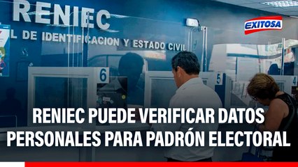 Reniec puede verificar autenticidad de datos y filtrar los necesarios en el padrón electoral