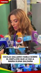 Cecilia Galliano rompe el silencio sobre el empujón a María Elena Saldaña