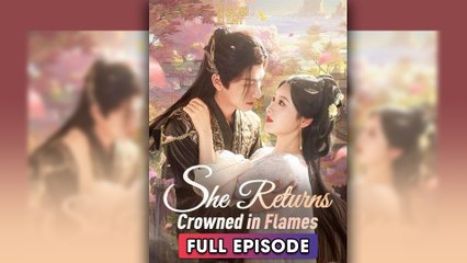 She Returns Crowned in Flames 2025 [ SHORT DRAMA | FULL ]