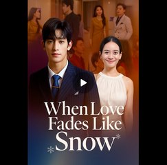 When Love Fades Like Snow - Full Movie