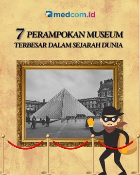 7 Perampokan Museum Terbesar dalam Sejarah Dunia