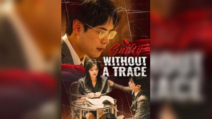 Guilty Without A Trace