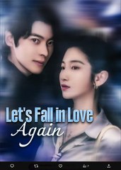 Lets Fall in Love Again Chinese Drama - English Sub