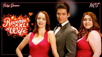 Revenge of XXL Wife 📺Short Drama FULL _ English Sub