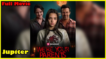 We're Your Parents - Full Movie