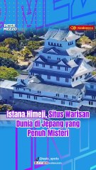 Istana Himeji, Situs Warisan Dunia di Jepang yang Penuh Misteri