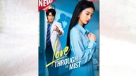 Love Through The Mist Full Episode