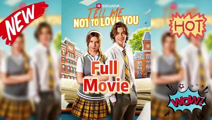 ❤️‍🔥💘 Tell Me Not to Love You - No Cut