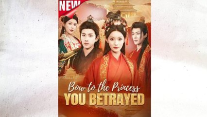 Bow to the Princess You Betrayed - FULL (2025)