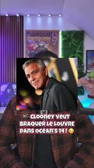 George Clooney veut braquer le LOUVRE dans Ocean’s 14 ! 😳🎬