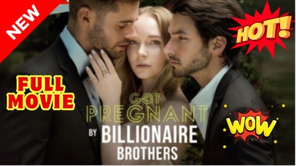 ❣️🔥🎬 [EngSub] Got Pregnant By Brothers Billionaire