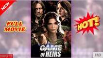 ♥️🌟 Game of Heirs Full Movie HD - Drama ShortFilms Hot