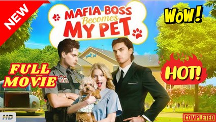 💥🎬 🔥 Mafia Boss Becomes My Pet Full movie