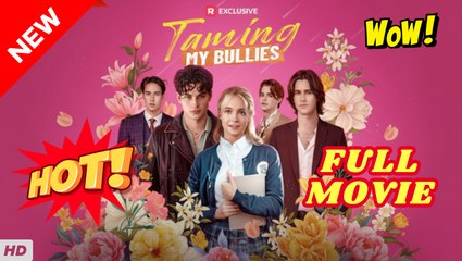 ❣️🔥🎬 Taming My Bullies (2025) - FULL - Reelshort