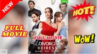❣️🔥🎬 The Divorced Heiress Claims Her Crown (COMPLETED) - 2025