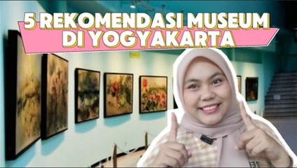 ​5 Rekomendasi Museum di Yogyakarta yang Wajib Dikunjungi