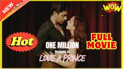 One Million Reasons to Love a Prince Full Movie - Video Dailymotion