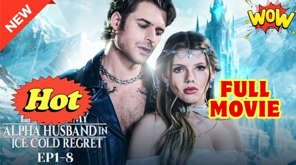 Leaving My Alpha Husband in Ice Cold Regret Full Version TT Series - Video Dailymotion