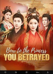 Bow to the Princess You Betrayed Chinese Drama - English Sub