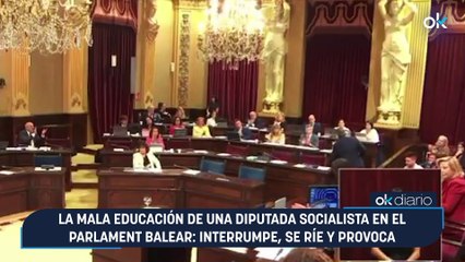 La mala educación de una diputada socialista en el Parlament balear: interrumpe, se ríe y provoca