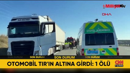Kuzey Marmara Otoyolu’nda feci kaza! Otomobil TIR'ın altına girdi: 1 ölü