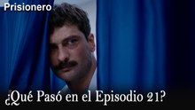 ¿Qué Pasó en el Episodio 21? - Prisionero