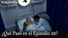 ¿Qué Pasó en el Episodio 22? - Prisionero
