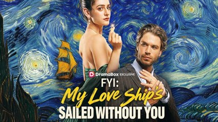 FYI: My Love Ship’s Sailed (2025) - FULL HD [Eng Sub]