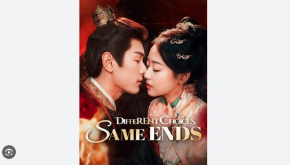 Different Choices Same Ends Chinese Drama - English Sub