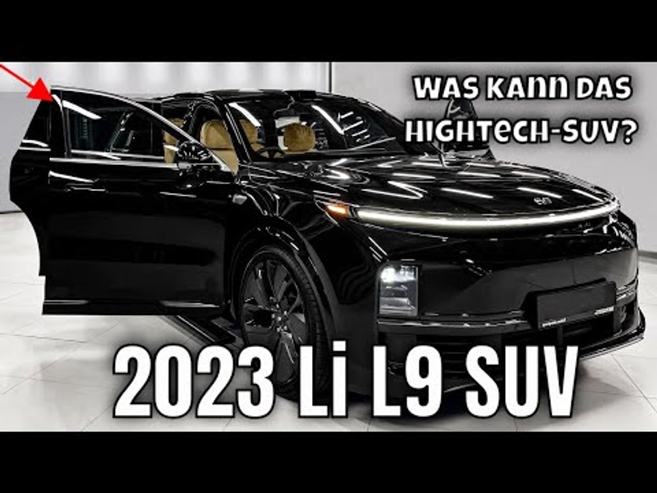 2023 Li L9: Hightech-SUV aus China mit 5 Screens und 6 Sitzen | die Fakten