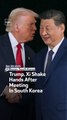 Trump, Xi Shake Hands After Meeting In South Korea