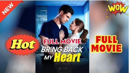 Bring Back My Heart Full Movie