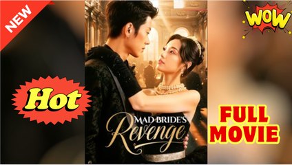 Mad Bride's Revenge- Drama FULL MOVIES ENGLISH SUB
