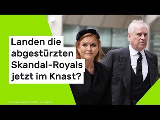 Prinz Andrew und Sarah Ferguson: Landen die abgestürzten Skandal-Royals jetzt im Knast?