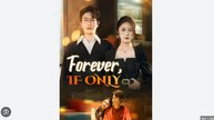 Forever If Only Chinese Drama - English Sub
