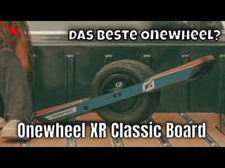 2024 Onewheel XR Classic: Das beste Board für Abenteurer? | die Fakten